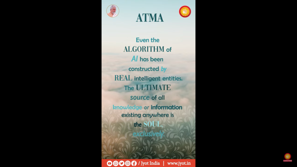 Even the algorithm of Al has been constructed by real intelligent entities | Atma 10