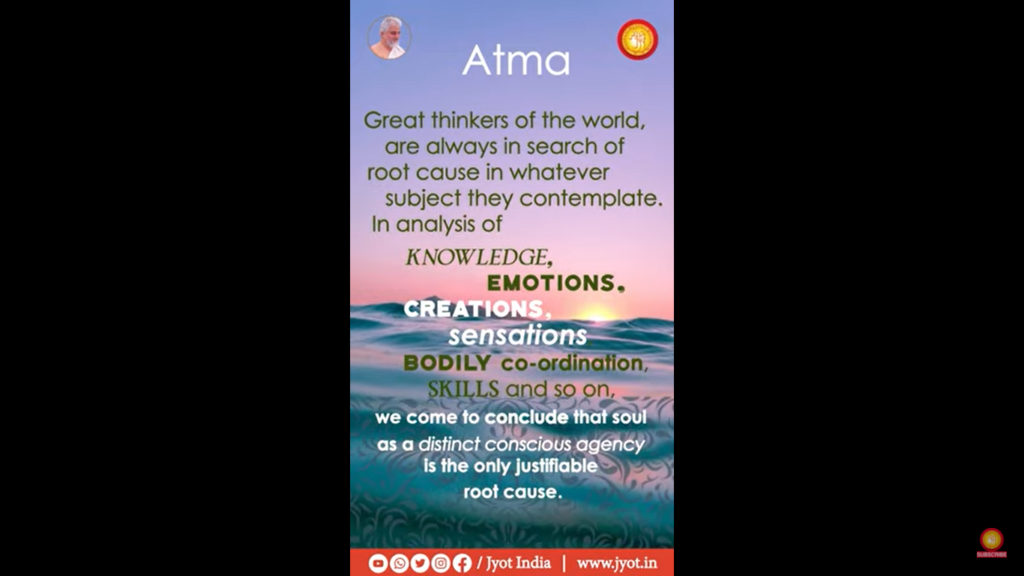 Soul as a distinct conscious agency is the only justifiable root cause | Atma 24